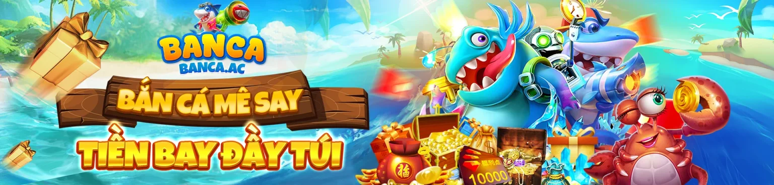 Bắn cá đổi thưởng - game bắn cá online 2026